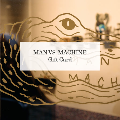 MAN VS. MACHINE GIFT CARD