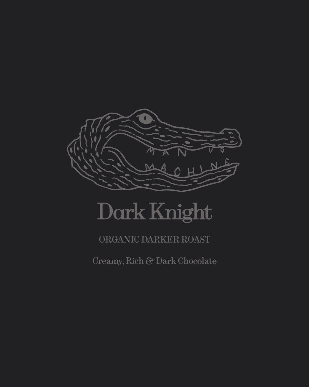 DARK KNIGHT, ORGANIC