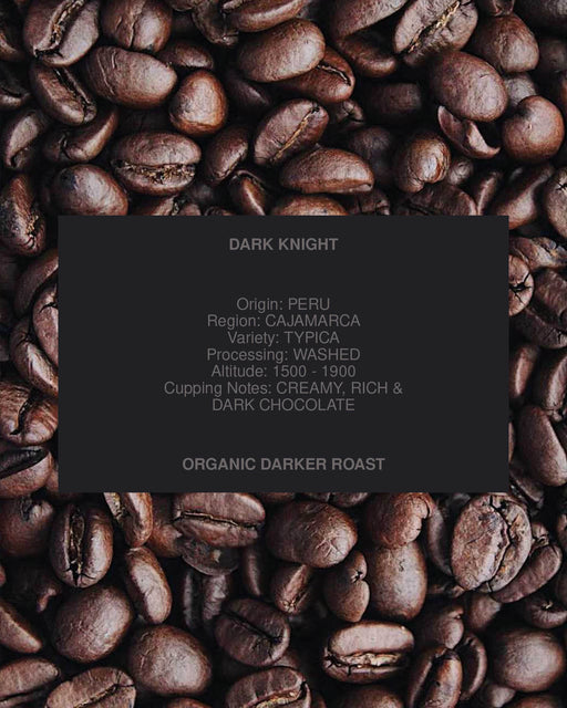 DARK KNIGHT, PERU, WASHED, ORGANIC